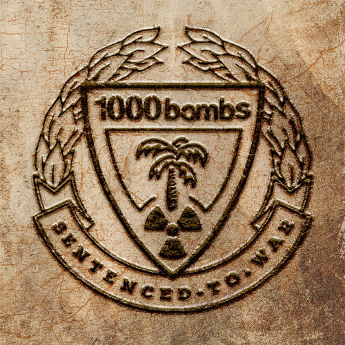 1000 Bombs : Sentenced to War